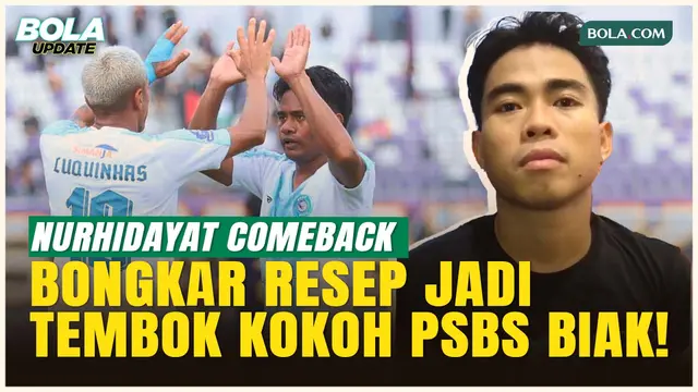 Nurhidayat Ungkap Kunci Bangkit dari Keterpurukan hingga Jadi Bek Tangguh PSBS Biak
