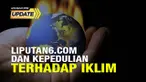 Dalam pengendalian perubahan iklim, Liputan6.com melakukan gerakan konkret membuat Climate Project. Climate Project adalah upaya Liputan6.com untuk menyelamatkan bumi melalui penyampaian berita yang mudah dimengerti oleh masyarakat.