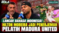 Lancar Berbahasa Indonesia, Hilton Moreira Jadi Penerjemah Pelatih Madura United Ze Gomes Usai Hadapi Persebaya