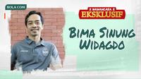Wawancara Eksklusif - Bima Sinung Widagdo (Bola.com/Adreanus Titus)