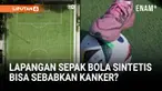 Granula di lapangan rumput sintetis mengandung zat karsinogenik. Beberapa penelitian menunjukkan bahwa zat ini bisa memicu limfoma dan leukemia, terutama pada pemain muda.