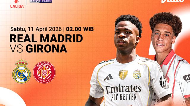 Real Madrid vs Girona menjadi pertandingan seru untuk ditonton, saksikan hanya di Vidio