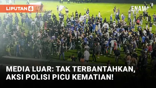 VIDEO: Tragedi Kanjuruhan, Media Luar Yakin Aksi Polisi Sebabkan Kematian