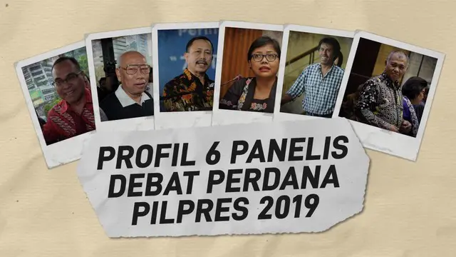 KPU telah menetapkan enam panelis dalam debat perdana di Pilpres 2019.