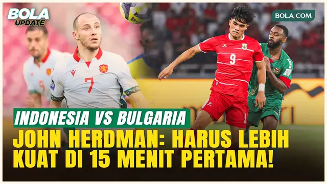 Timnas Indonesia Siap Hadapi Bulgaria, John Herdman: Mentalitas Kuat di 15 Menit Awal Kunci Kemenangan!