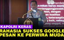 VIDEO: Kapolri Ungkap Rahasia Sukses Google, Tuntut Perwira Muda Polisi Berinovasi