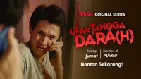 Sinopsis Ular Tangga Dara(h) Episode 3 (Dok. Vidio)