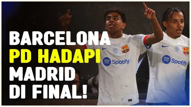 VIDEO: Barcelona Tatap Laga Final Melawan Real Madrid dengan Penuh Percaya Diri