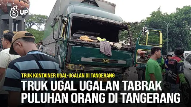 Truk Ugal-Ugalan Tabrak Puluhan Orang di Tangerang