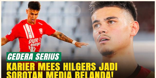 Akibat Cedera Serius, Media Belanda Ungkap Karier Mees Hilgers: Berada di Luar Skenario!