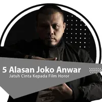 Berikut 5 alasan Joko Anwar jatuh cinta pada film horor.