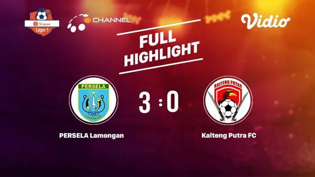 PERSELA Lamongan 3 VS Kalteng Putra FC 0 Full Highlight | Shopee Liga 1