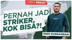 Lebih Dekat kali ini kami berkesempatan untuk berbincang-bincang dengan pemain Persib Bandung yakni Dedi Kusnandar. Banyak obrolan menarik bersama Dedi Kusnandar atau yang biasa dipanggil Dadot. Seperti apa keseruannya? Berikut ini obrolan selengkapn...