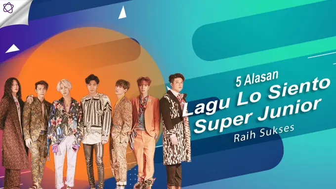 [Bintang] 5 Alasan Lagu Lo Siento Super Junior Raih Sukses
