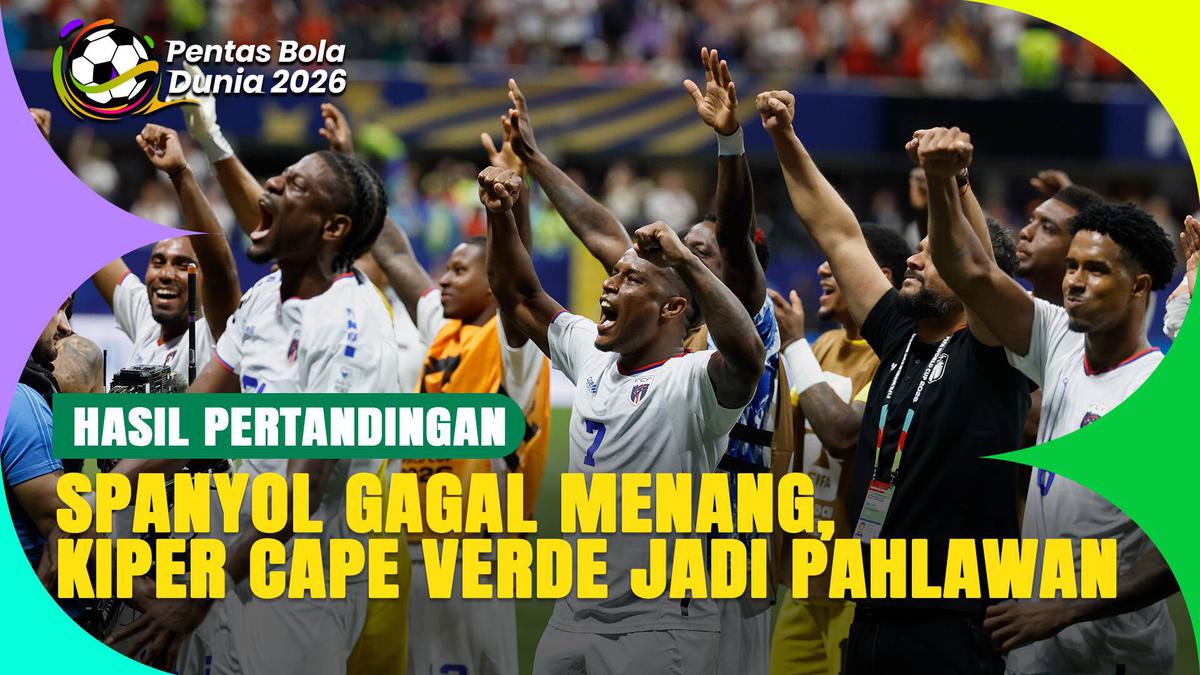 Hasil Piala Dunia 2026: Cape Verde Serasa Menang Usai Tahan Imbang Spanyol