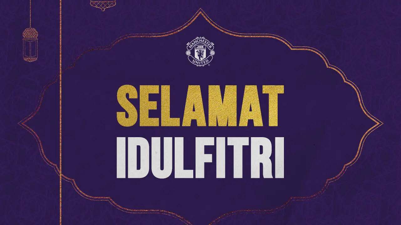 Ucapan Selamat Idul Fitri 2024 dari Manchester United