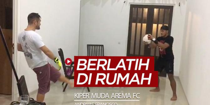 VIDEO: Cara Latihan Refleks Kiper Muda Arema FC, Andriyas Francisco di Dalam Rumah