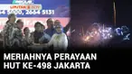 Pesta kembang api mewarnai malam perayaan Hari Jadi Kota Jakarta yang ke-498 di arena Jakarta Fair, Kemayoran, Jakarta Pusat. Perayaan ini dihadiri langsung oleh Wakil Gubernur Jakarta, Rano Karno dan Gubernur Jakarta era 1997 hingga 2007, Sutiyoso.