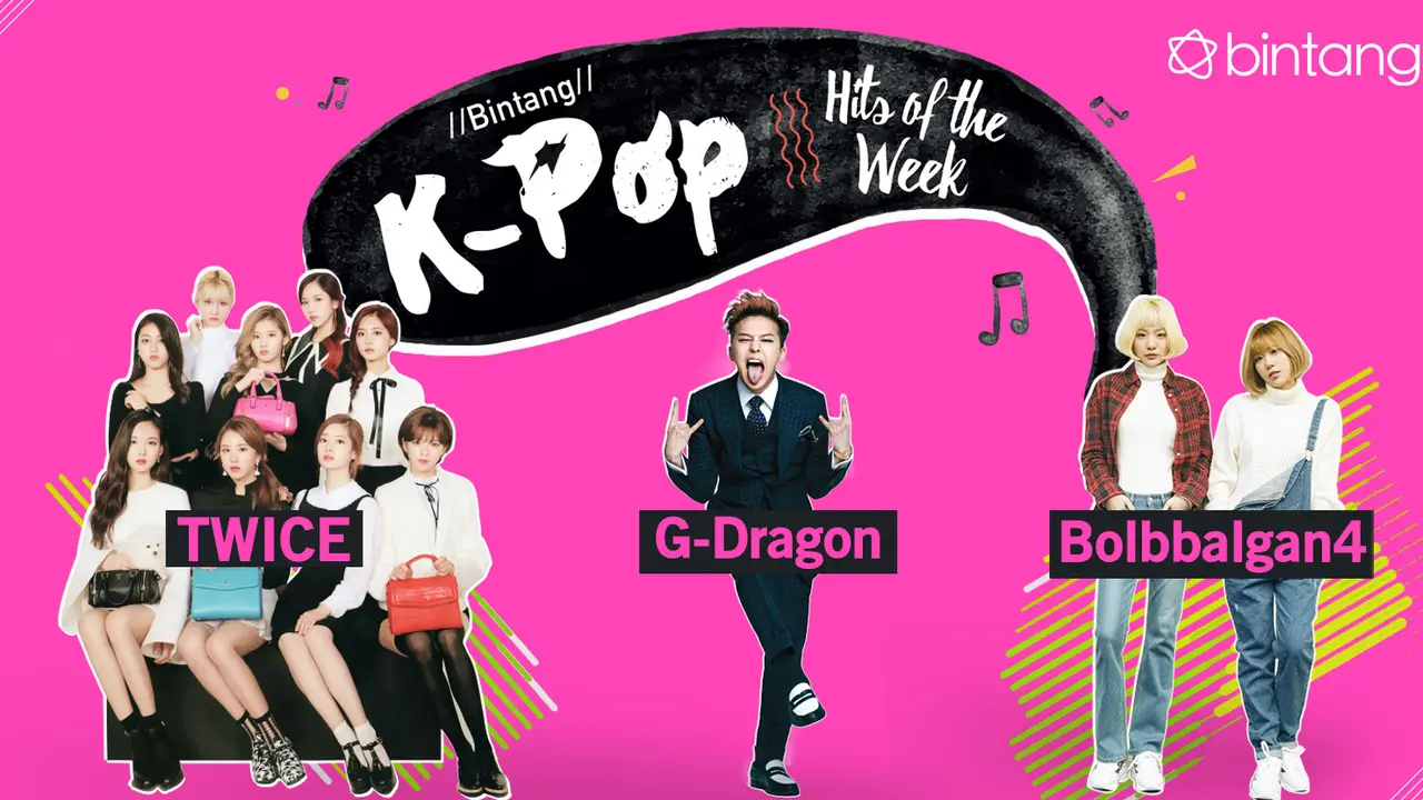 [Bintang] Bintang K-Pop Hits of the Week: G-Dragon, TWICE, Bolbbalgan4