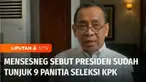 Presiden Joko Widodo telah menandatangani keputusan terkait sembilan nama Panitia Seleksi Calon Pimpinan dan Dewan Pengawas KPK. Nama-nama yang masuk sebagai Pansel KPK terdiri dari unsur pemerintahan dan profesional.