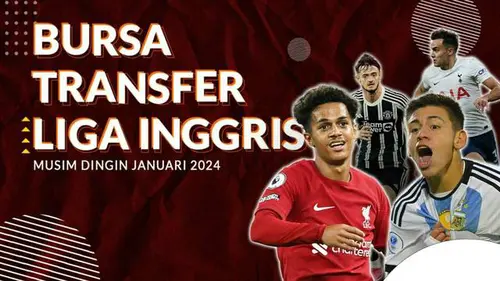 VIDEO: Rekap Bursa Transfer Liga Inggris Musim Dingin Januari 2024, Liverpool jadi Salah Satu Tim Paling Banyak Transaksi