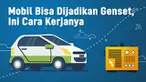 Mobil bisa jadi genset, salah satu syaratnya yakni bila ada steker yang compatibel dengan colokan listrik di rumah.