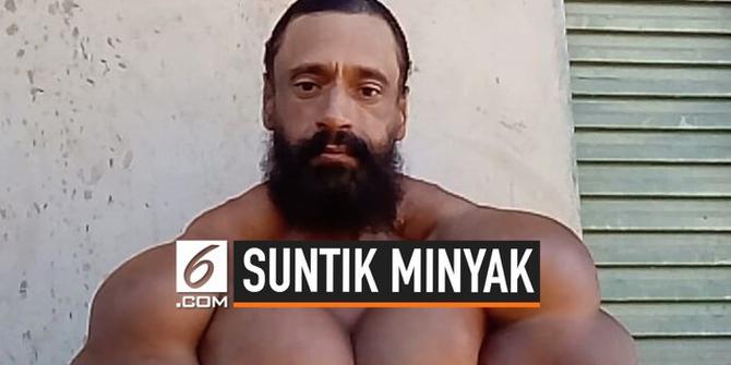 VIDEO: Pria Brasil Suntik Otot Pakai Minyak agar Kekar