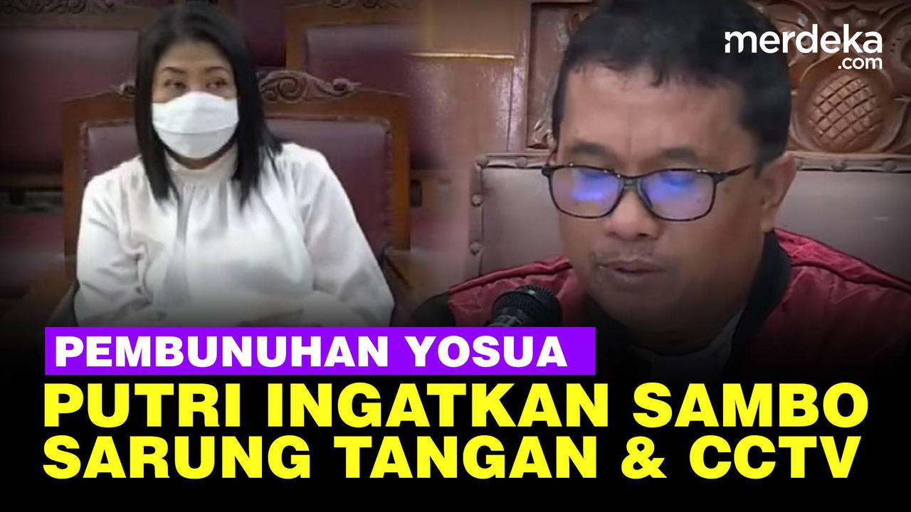 VIDEO: "Putri Ingatkan Sambo soal Sarung Tangan & CCTV Agar Tak Ada Jejak Pembunuhan"