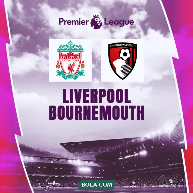 Liga Inggris - Prediksi Liga Inggris Liverpool Vs Bournemouth