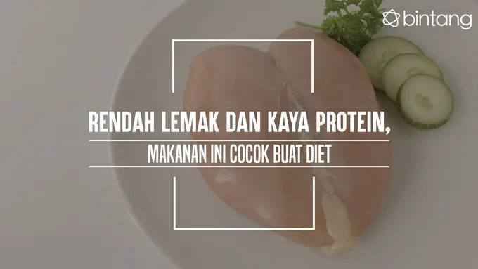 Makanan rendah lemak dan kaya protein. (Foto: Daniel Kampua, Digital Imaging: M. Iqbal Nurfajri/Bintang.com)