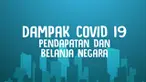Pandemi Covid-19 berdampak besar terhadap negara. Salah satunya pada pendapatan negara dan belanja negara.