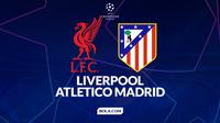 Prediksi Liga Champions, Liverpool versus Atletico Madrid. (Grafis: Gregah Nurikhsani/Bola.com)