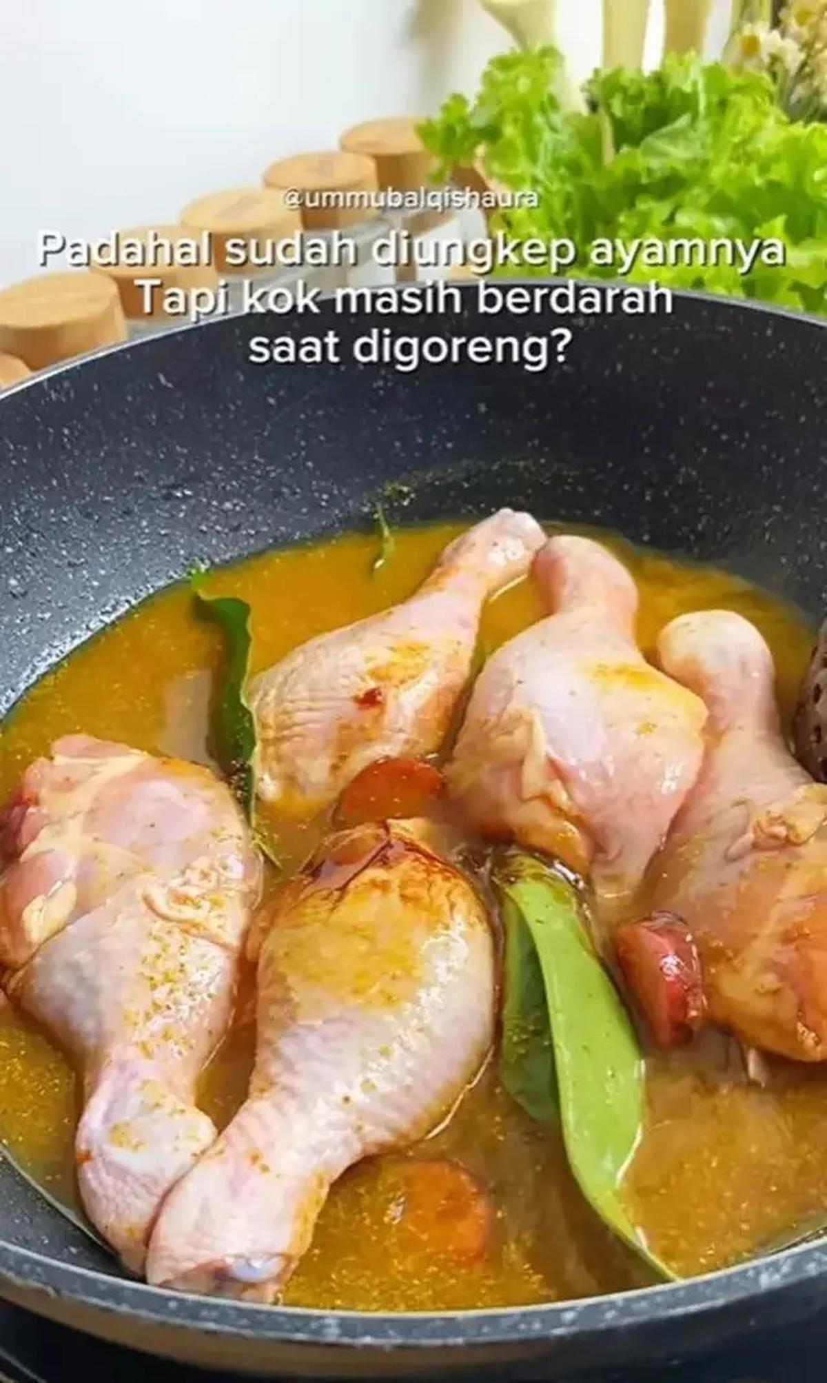 Cara Ampuh Mengatasi Ayam Goreng yang Tetap Berdarah Setelah Diungkep