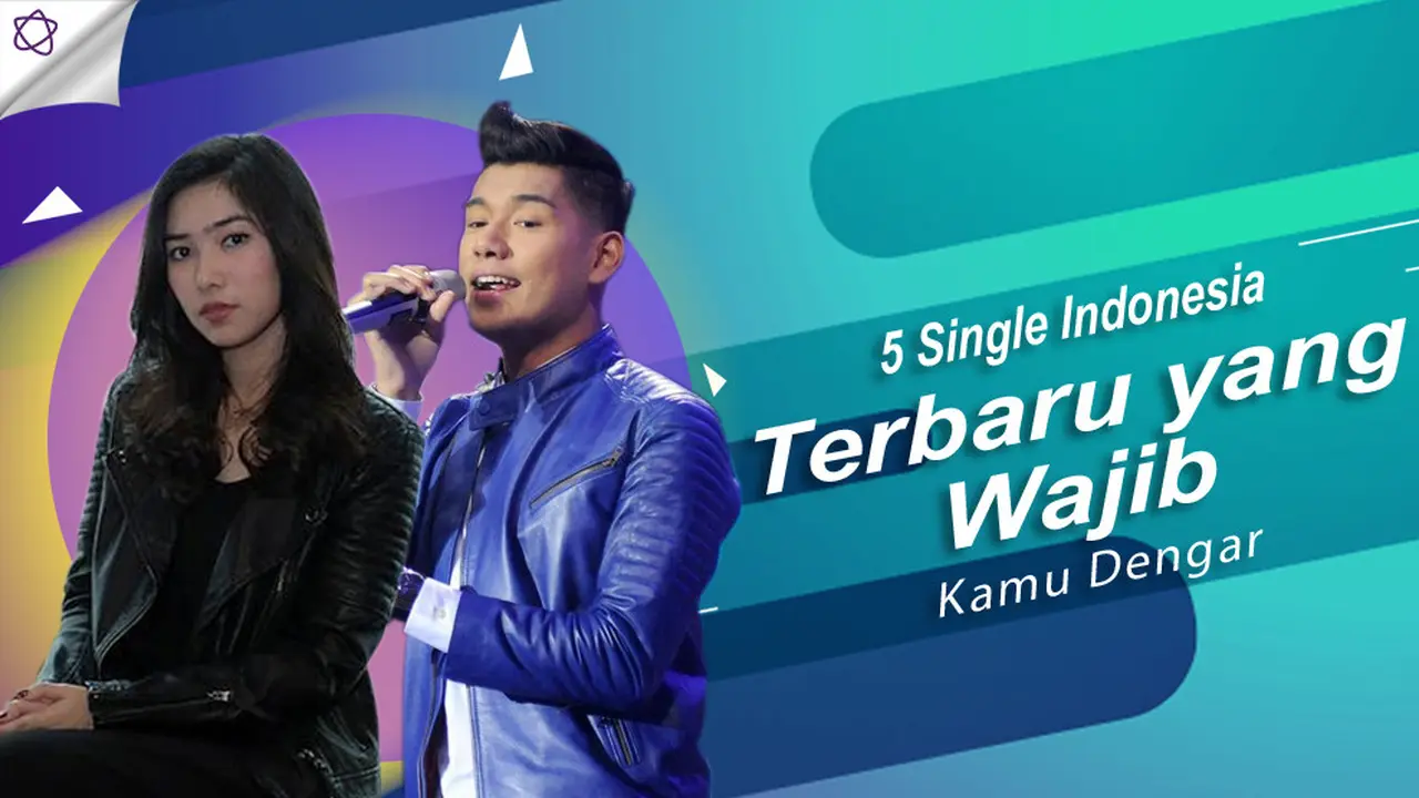 [Bintang] 5 Single Indonesia Terbaru yang Wajib Kamu Dengar