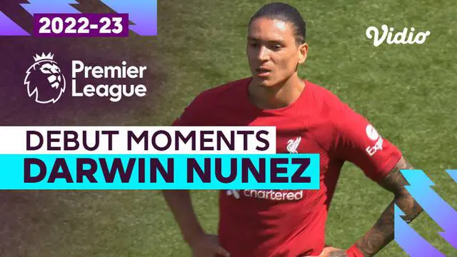 VIDEO: Aksi-Aksi Darwin Nunez dalam Laga Debut di Liga Inggris, Termasuk Gol Cantik untuk Liverpool ke Gawang Fulham