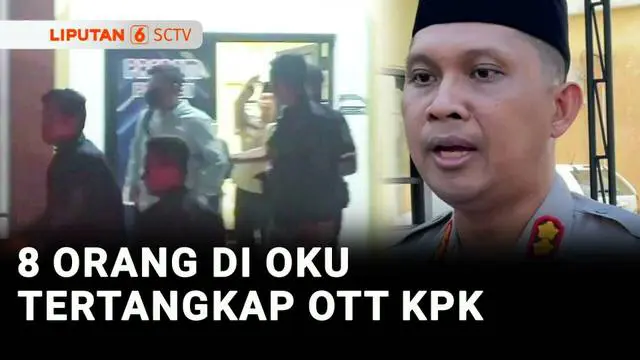 KPK menangkap delapan orang dalam operasi tangkap tangan di Kabupaten Ogan Komering Ulu, Sumatra Selatan. Mereka yang ditangkap merupakan anggota DPRD OKU dan Pejabat Dinas PUPR.