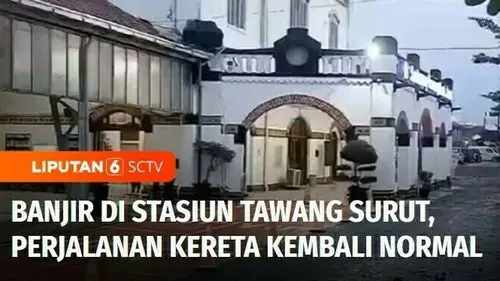 VIDEO: Banjir di Stasiun Tawang Mulai Surut, Perjalanan Kereta ke Arah Jakarta kembali Normal