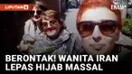 Protes Aturan, Wanita Iran Ramai-ramai Lepas Hijab