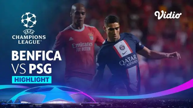 VIDEO: Highlights Liga Champions, Benfica Raih Hasil Imbang 1-1 Lawan PSG