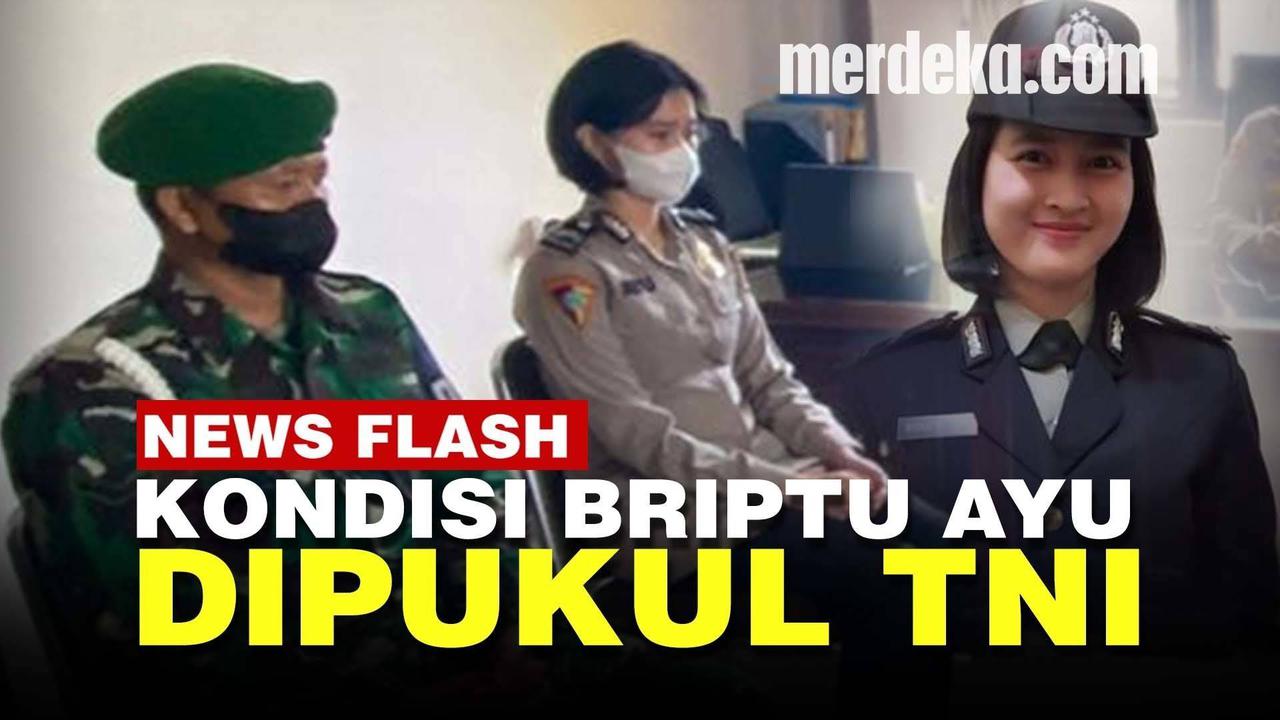VIDEO: Sosok Briptu Ayu, Polwan yang Dipukul Provost TNI dan Kondisinya saat Ini