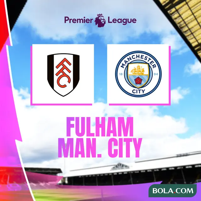 Liga Inggris - Fulham Vs Man City
