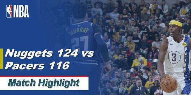 VIDEO: Highlights NBA 2019-2020, Denver Nuggets Vs Indiana Pacers 124-116