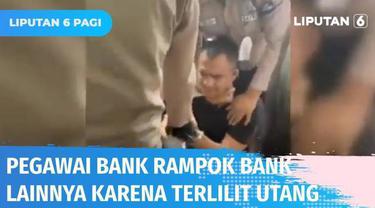 Aksi perampokan Bank Pembangunan Daerah di Jakarta Selatan berhasil digagalkan oleh satpam. Ironis, ternyata pelaku adalah seorang karyawan bank swasta dengan jabatan yang cukup tinggi. Pelaku nekat beraksi gegara terlilit utang.