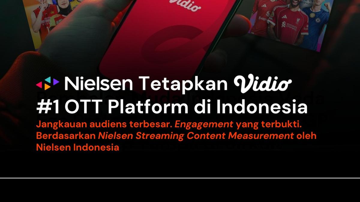 Nielsen Tetapkan Vidio Sebagai Platform OTT dengan Jangkauan Audiens #1 di Indonesia