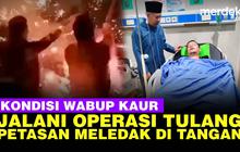VIDEO: Fakta-Fakta Petasan Meledak di Tangan Hingga Wakil Bupati Kaur Jalani Operasi