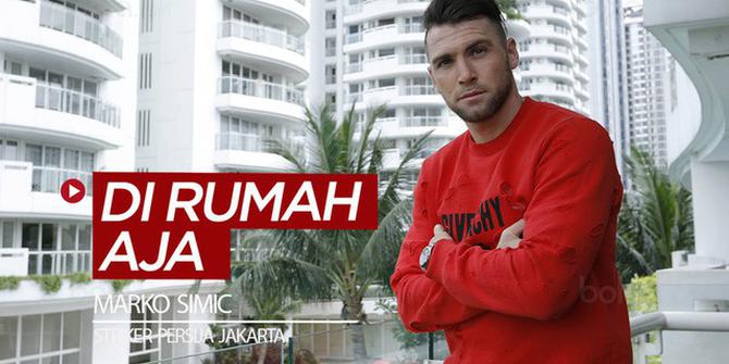 VIDEO: Saran Striker Persija, Marko Simic untuk di Rumah Aja Menghadapi Pandemi Virus Corona