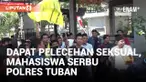 Mahasiswa Serbu Polres Tuban, Minta Tanggung Jawab Pelecehan Seksual