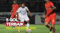 Berita Video, 5 Gol Terbaik yang Terjadi di Piala Presiden 2022