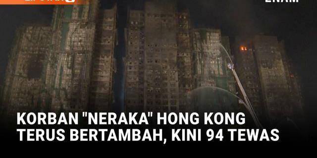 Korban Tewas Kebakaran Permukiman Hong Kong Naik Jadi 94 Orang