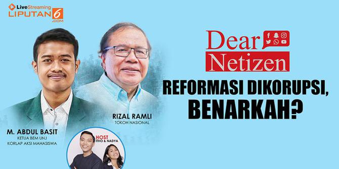 Dear Netizen: Reformasi Dikorupsi, Benarkah?